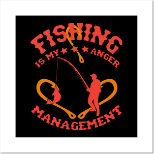 Fishing is MY Anger Management Posters and Art